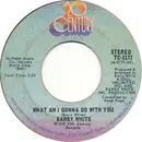 7inch Vinyl Single - Barry White - What Am I Gonna Do With You
