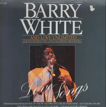 Barry White And Love Unlimited Also Featuring Love Unlimited Orchestra - Love Songs