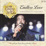 Barry White - Endless Love (A Collection Of Great Love Songs & Ballads)