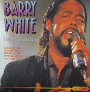 CD - Barry White - I Love To Sing The Songs