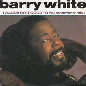 Barry White - I Wanna Do Good To Ya (Monster Remix)