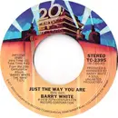 7inch Vinyl Single - Barry White - Just The Way You Are