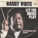 7inch Vinyl Single - Barry White - Let The Music Play / Let The Music Play (Instr.)