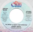 7inch Vinyl Single - Barry White - Oh What A Night For Dancing