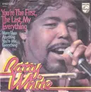 7inch Vinyl Single - Barry White - You're The First, The Last, My Everything