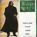 7inch Vinyl Single - Barry White - Follow That And See (Where It Leads Y'All)
