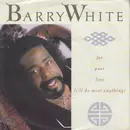 7inch Vinyl Single - Barry White - For Your Love (I'll Do Most Anything)