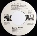 7inch Vinyl Single - Barry White - For Your Love (I'll Do Most Anything)