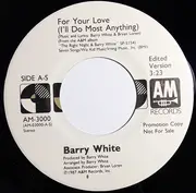 7inch Vinyl Single - Barry White - For Your Love (I'll Do Most Anything)