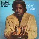LP - Barry White - I've Got So Much To Give