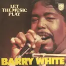 7inch Vinyl Single - Barry White - Let The Music Play