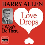 Barry Allen - Lovedrops / I Won't Be There