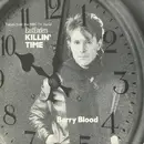 7inch Vinyl Single - Barry Blood - Killin' Time