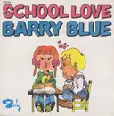 7inch Vinyl Single - Barry Blue - School Love