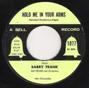 7inch Vinyl Single - Barry Frank - Hold Me In Your Arms