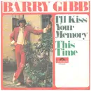 7inch Vinyl Single - Barry Gibb - I'll Kiss Your Memory / This Time