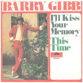 Barry Gibb - I'll Kiss Your Memory / This Time