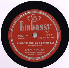 Barry Kendall - I Heard The Bells On Christmas Day / The Miracle Of Christmas