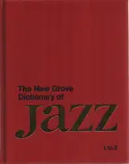 Barry Kernfeld - The New Grove Dictionary Of Jazz: L to Z