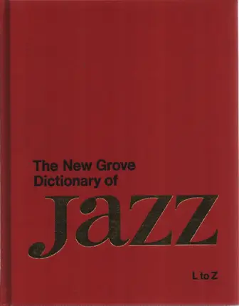 Barry Kernfeld - The New Grove Dictionary Of Jazz: L to Z