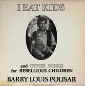 Barry Louis Polisar - I Eat Kids