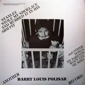 Barry Louis Polisar - Stanley Stole My Shoelace And Rubbed It In His Arm Pit And Other Songs My Parents Won't Let Me Sing