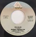 7inch Vinyl Single - Barry Manilow - Oh, Julie