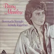 7inch Vinyl Single - Barry Manilow - Bermuda Triangle / Lonely Together