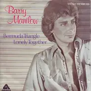 Barry Manilow - Bermuda Triangle / Lonely Together