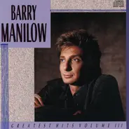 Barry Manilow - Greatest Hits Volume III