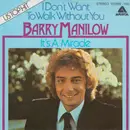 7inch Vinyl Single - Barry Manilow - I Don't Want To Walk Without You