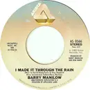 7inch Vinyl Single - Barry Manilow - I Made It Through The Rain