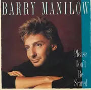 7inch Vinyl Single - Barry Manilow - Please Don't Be Scared