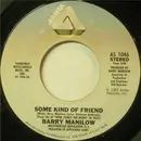 7inch Vinyl Single - Barry Manilow - Some Kind Of Friend