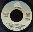 7inch Vinyl Single - Barry Manilow - Somewhere Down The Road