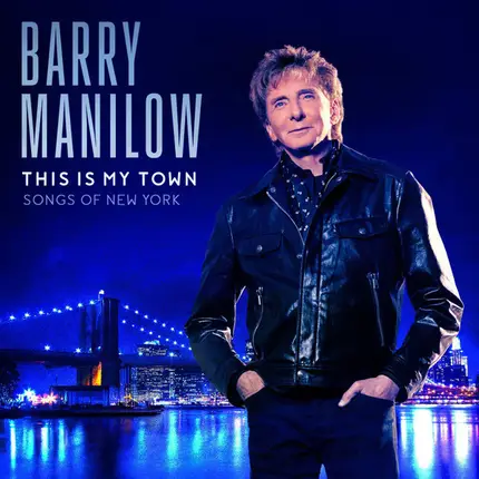 Barry Manilow - This Is My Town (Songs Of New York)