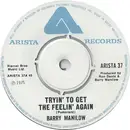 7inch Vinyl Single - Barry Manilow - Tryin' To Get The Feelin' Again