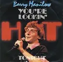 7inch Vinyl Single - Barry Manilow - You're Lookin' Hot Tonight