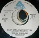 7inch Vinyl Single - Barry Manilow - Can't Smile Without You