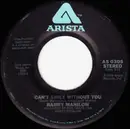 7inch Vinyl Single - Barry Manilow - Can't Smile Without You