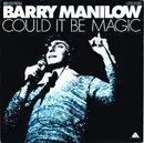 7inch Vinyl Single - Barry Manilow - Could It Be Magic