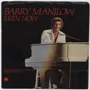 7inch Vinyl Single - Barry Manilow - Even Now