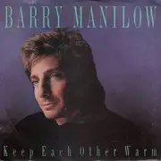 7inch Vinyl Single - Barry Manilow - Keep Each Other Warm