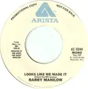 7inch Vinyl Single - Barry Manilow - Looks Like We Made It