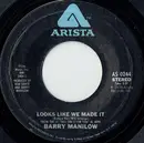 7inch Vinyl Single - Barry Manilow - Looks Like We Made It