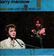 Barry Manilow - Some Good Things Never Last