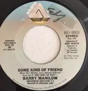 7inch Vinyl Single - Barry Manilow - Some Kind Of Friend