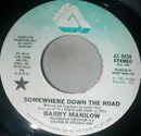 7inch Vinyl Single - Barry Manilow - Somewhere Down The Road