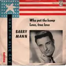 7inch Vinyl Single - Barry Mann - Who Put The Bomp / Love True Love
