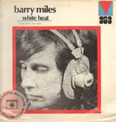 Barry Miles - White Heat
